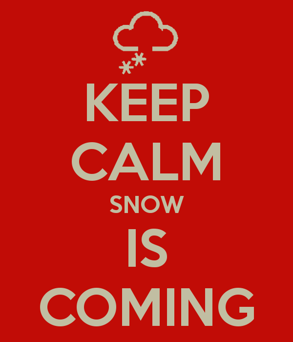 keep calm snow Is coming 4