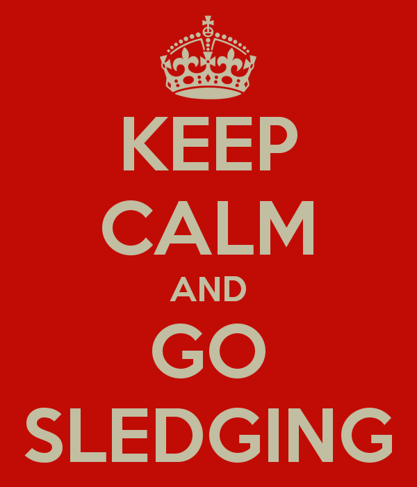 Keep Calm And Go Sledging